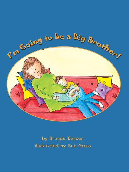 Title details for I'm Going to Be a Big Brother! by Brenda Bercun - Available
